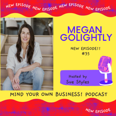 #35 Clutter is just unmade decisions! Instagram influencer Megan Golightly talks to Sue Styles