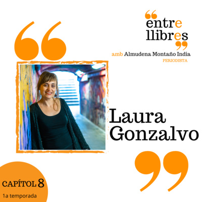 Entre Llibres 1x8 | Laura Gonzalvo