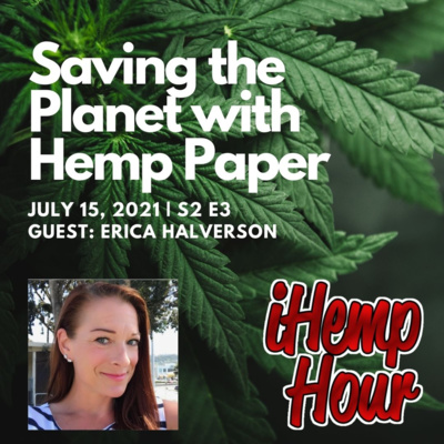 Saving the Planet with Hemp Paper | Ihemp hour ft. Erica Halverson