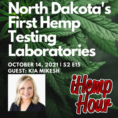 North Dakota's First Hemp Testing Laboratories | iHemp Hour ft Kia Mikesh