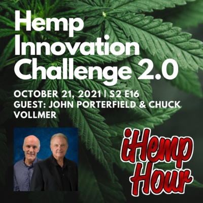 Hemp Innovation Challenge 2.0 | iHemp Hour ft John Porterfield & Chuck Vollmer
