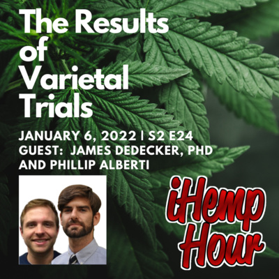 The Results of Varietal Trials | iHemp Hour ft. James DeDecker, PhD and Phillip Alberti