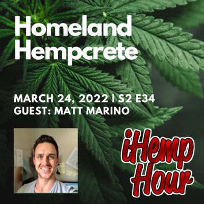 Homeland Hempcrete | iHemp Hour | ft. Matt Marino