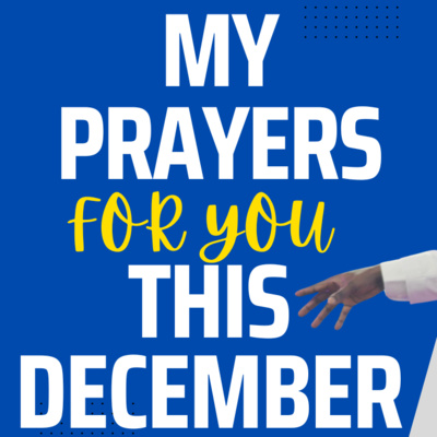 My Prayers For You This December