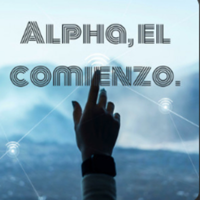 Alpha, el comienzo