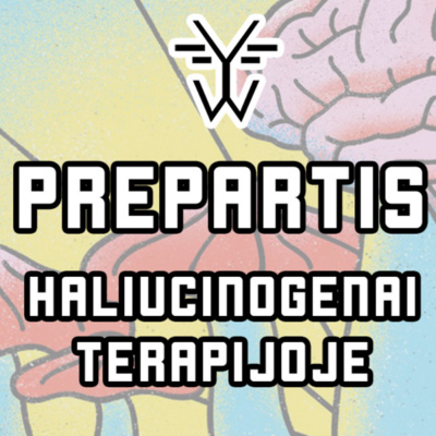 Haliucinogenai terapijoje (su Ignu Kazlausku)