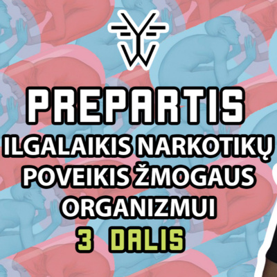 Ilgalaikis narkotikų poveikis organizmui: psichodelikai (su Marina Sidorova, 3 dalis)