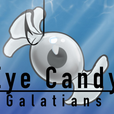 Eye Candy: Galatians 5:1-12