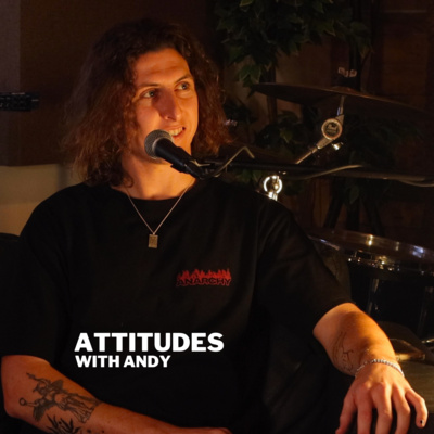 Attitudes with Andy