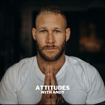 Attitudes with Andy