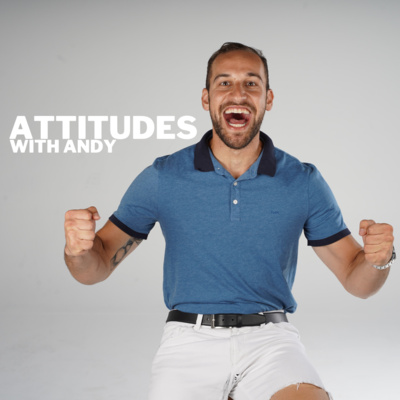 Attitudes with Andy