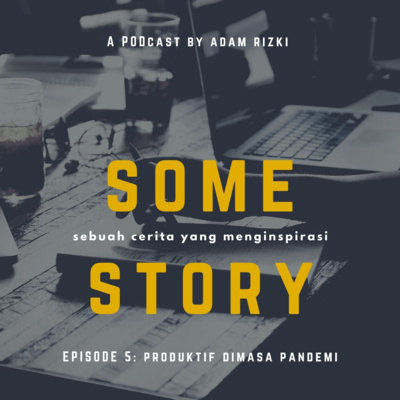 Episode 5 : Produktifitas dimasa Pandemi