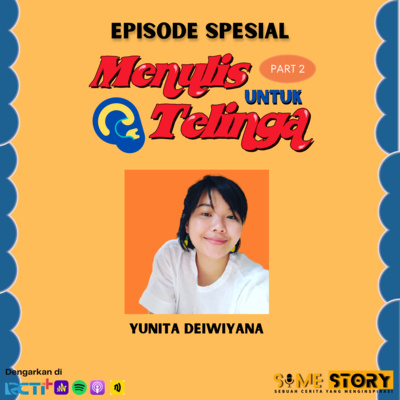 Episode Spesial : Menulis untuk Telinga Part 2