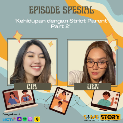 Episode Spesial : Kehidupan Anak dengan Strict Parent Part 2