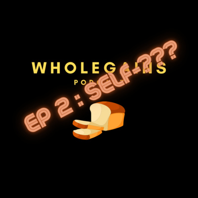 Episode 2 - Self-??? episode artwork