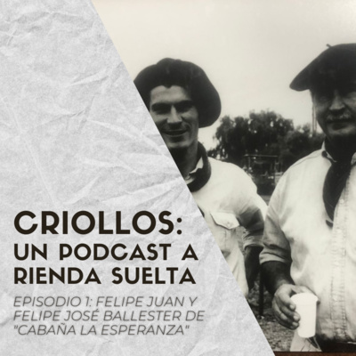 CRIOLLOS - Un Podcast A Rienda Suelta