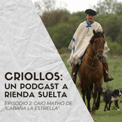 CRIOLLOS - Un Podcast A Rienda Suelta
