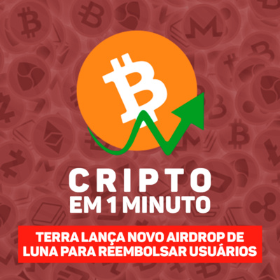 C1: Terra lança segundo airdrop de LUNA para reembolsar usuários episode artwork