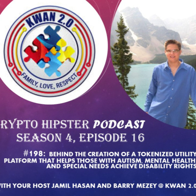 Behind the Creation of a Tokenized Utility Platform that helps Those With Autism, Mental Health, and Special Needs Achieve Disability Rights, Barry Mezey @ KWAN 2.0