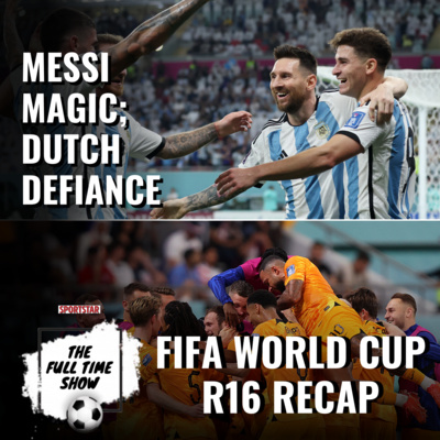 Messi, Argentina's redeemer; Lautaro the new Higuain; Netherlands push out USA - FIFA World Cup Round of 16 recap