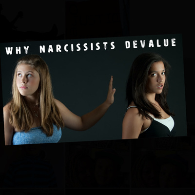 Why Narcissists Devalue You