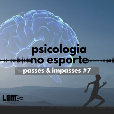 Passes e Impasses #7 Psicologia no esporte