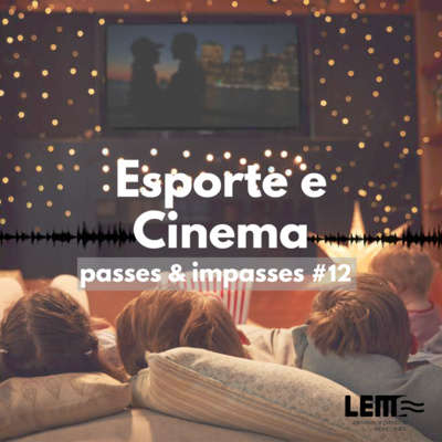 Passes e Impasses #12 Cinema e Esporte