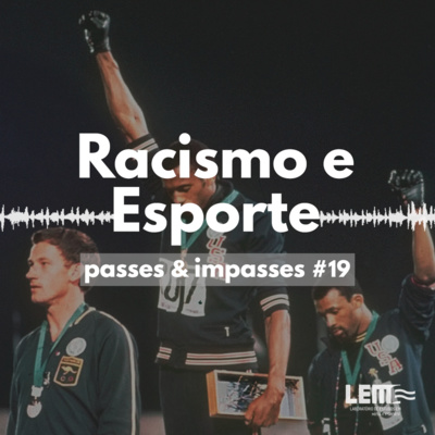 Passes e Impasses #19 Racismo e Esporte