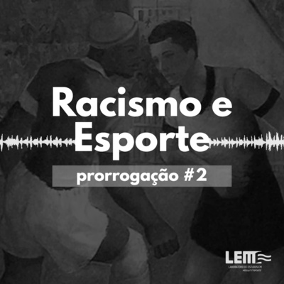 Prorrogação #2 Racismo e Esporte