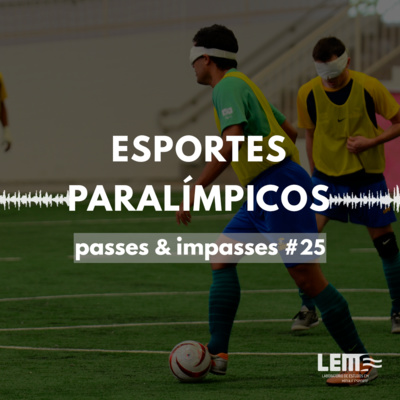 Passes e Impasses #25 Esportes Paralímpicos