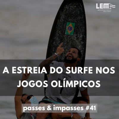 Passes e Impasses #41 Surfe Olímpico