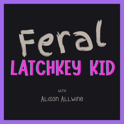 Feral Latchkey Kid