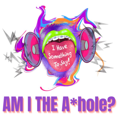 Mini Episode: Reddit reading Am I the A*hole Mini Episode: Reddit reading Am I the A*hole