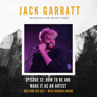 How To Make It As An Artist with Jack Garratt