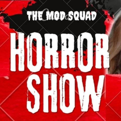HORROR Show From The MOD Squad Network Ep, 5 SCREAM Episode HORROR Show From The MOD Squad Network Ep, 5 SCREAM Episode