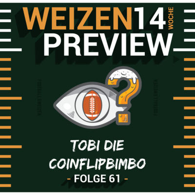 Tobi die Coinflipbimbo | Weizenpreview Woche 14 | S2 E61 | NFL Football
