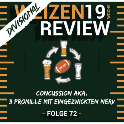 Concussion aka. 3 Promille mit eingezwickten Nerv | Weizenreview Divisional | S2 E72 | NFl Football