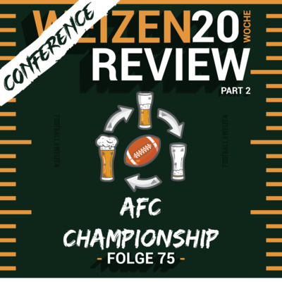 AFC Championship | Weizenreview Conference Part 2 | S2 E75 | NFL Football