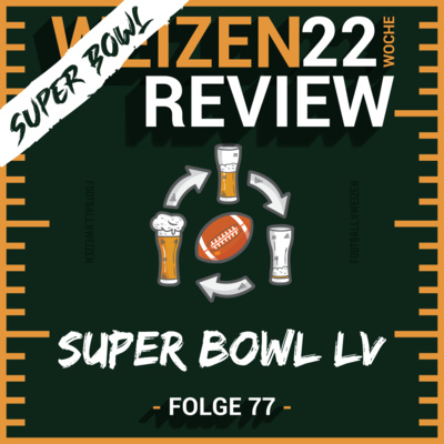 Super Bowl LV | Weizenreview Super Bowl | S2 E77 | NFL Football