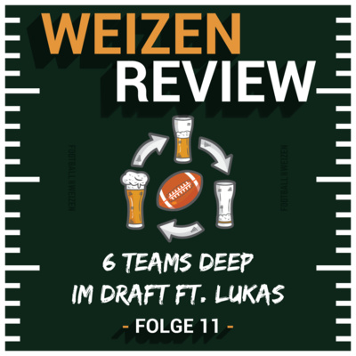 6 Teams deep im Draft ft. Lukas | Weizenreview Draft | S3 E11 | NFL Football