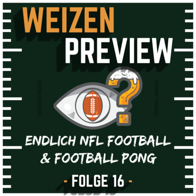 Endlich NFL Football & Football Pong | Weizenreview Woche 1 | S3 E16