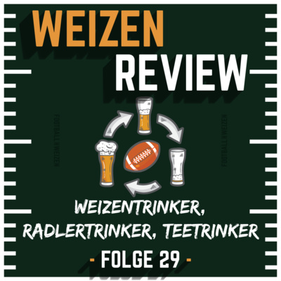 Weizentrinker, Radlertrinker, Teetrinker | Weizenreview Woche 7 | S3 E29 | NFL Football