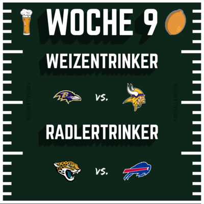 Weizen & Radlertrinker der Woche 9 | S3 E34 | NFL Football