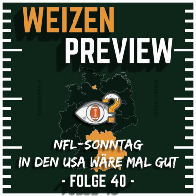 NFL-Sonntag in den USA wäre mal gut | Weizenpreview Woche 12 - N&S ft. Till | S3 E40 | NFL Football