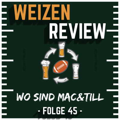 Wo sind Mac & Till | Weizenreview Woche 14 | S3 E45 | NFL Football