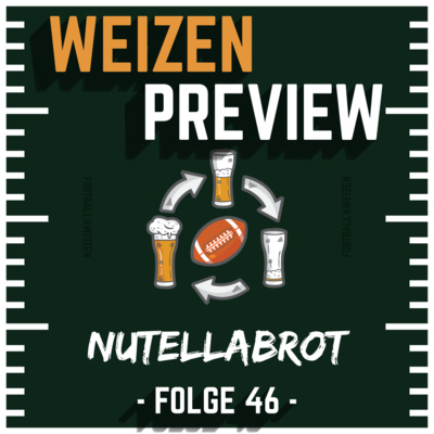 Nutellabrot | Weizenpreview Woche 15 | S3 E46 | NFL Football