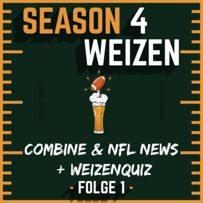 Combine & News + Weizenquiz | Season 4 Weizen | S4 E1 | NFL Football