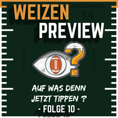 Auf was denn jetzt tippen? | S4 E10 | Weizenpreview Woche 2