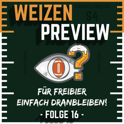 Für Freibier einfach dranbleiben! | S4 E16 | Weizenpreview Woche 5
