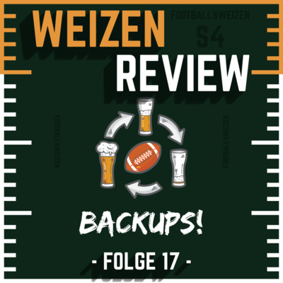 Backups! | S4 E17 | Weizenreview Woche 5